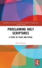 Image for Proclaiming holy scriptures  : a study of place and ritual