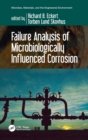 Image for Failure analysis of microbiologically influenced corrosion