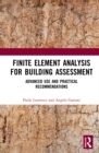 Image for Finite element analysis for building assessment  : advanced use and practical recommendations