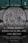 Image for A Viking Market Kingdom in Ireland and Britain