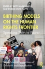 Image for Birthing models on the human rights frontier  : speaking truth to power