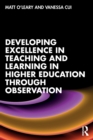 Image for Developing excellence in teaching and learning in higher education through observation