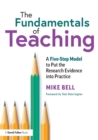 Image for The fundamentals of teaching  : a five-step model to put the research evidence into practice