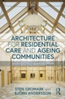 Image for Architecture for residential care and ageing communities  : spaces for dwelling and healthcare