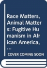 Image for Race Matters, Animal Matters