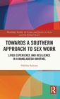 Image for Towards a southern approach to sex work  : lived experience and resilience in a Bangladeshi brothel