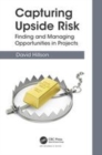 Image for Capturing upside risk  : finding and managing opportunities in projects