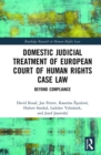 Image for Domestic judicial treatment of European Court of Human Rights case law  : beyond compliance