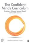 Image for The Confident Minds Curriculum : Creating a Culture of Personal Growth and Social Awareness