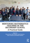 Image for Mentoring mathematics teachers in the secondary school  : a practical guide