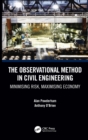 Image for The observational method in civil engineering  : minimising risk, maximising economy