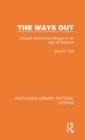 Image for The ways out  : utopian communal groups in an age of babylon