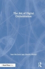 Image for The Art of Digital Orchestration