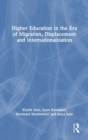 Image for Higher Education in the Era of Migration, Displacement and Internationalization