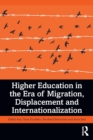 Image for Higher Education in the Era of Migration, Displacement and Internationalization