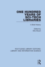 Image for One Hundred Years of Sci-Tech Libraries : A Brief History