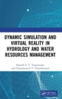 Image for Dynamic simulation and virtual reality in hydrology and water resources management