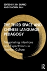 Image for The third space and chinese language pedagogy  : negotiating intentions and expectations in another culture