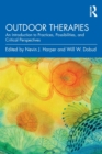 Image for Outdoor therapies  : introduction to practices, possibilities, and critical perspectives