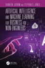 Image for Artificial Intelligence and Machine Learning for Business for Non-Engineers