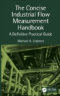 Image for The Concise Industrial Flow Measurement Handbook