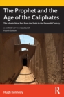Image for The Prophet and the Age of the Caliphates
