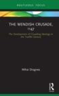 Image for The Wendish Crusade, 1147  : the development of crusading ideology in the twelfth century