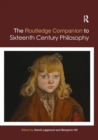 Image for Routledge Companion to Sixteenth Century Philosophy