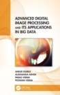 Image for Advanced Digital Image Processing and Its Applications in Big Data