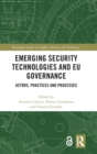Image for Emerging security technologies and EU governance  : actors, practices and processes