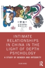 Image for Intimate Relationships in China in the Light of Depth Psychology