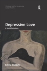 Image for Depressive love  : a social pathology