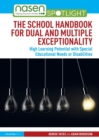 Image for The school handbook for dual and multiple exceptionality  : high learning potential with special educational needs or disabilities