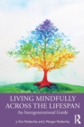 Image for Living Mindfully Across the Lifespan