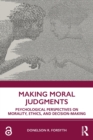 Image for Making moral judgements  : psychological perspectives on morality, ethics, and decision-making