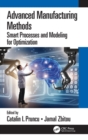 Image for Advanced manufacturing methods  : smart processes and modeling for optimization