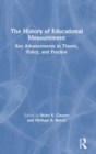 Image for The history of educational measurement  : key advancements in theory, policy, and practice