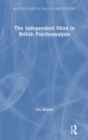 Image for The Independent Mind in British Psychoanalysis