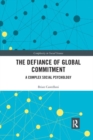 Image for The Defiance of Global Commitment : A Complex Social Psychology