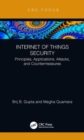 Image for Internet of things security  : principles, applications, attacks, and countermeasures