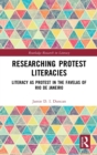 Image for Researching protest literacies  : literacy as protest in the favelas of Rio de Janeiro