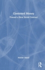 Image for Contested money  : toward a new social contract