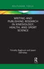 Image for Writing and Publishing Research in Kinesiology, Health, and Sport Science