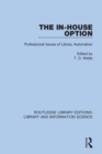 Image for The In-House Option : Professional Issues of Library Automation