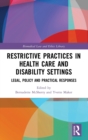 Image for Restrictive practices in health care and disability settings  : legal, policy and practical responses