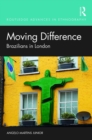 Image for Moving difference  : Brazilians in London