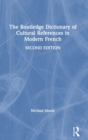 Image for The Routledge Dictionary of Cultural References in Modern French