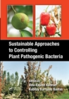 Image for Sustainable Approaches to Controlling Plant Pathogenic Bacteria