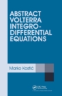 Image for Abstract Volterra Integro-Differential Equations