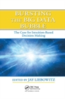 Image for Bursting the Big Data Bubble : The Case for Intuition-Based Decision Making